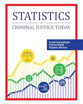 statistics in criminal justice today 1st edition frank schmalleger ,patrick webb ,stephen marson 1793577196,