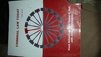 criminal law today 1st edition frank schmalleger ,daniel e hall ,john j dolatowski 0135042615, 978-0135042618