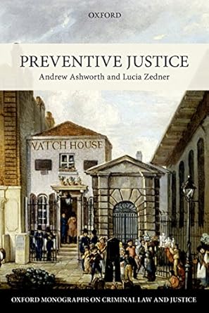 preventive justice 1st edition andrew ashworth ,lucia zedner b001hp9rpg, 978-0191021053