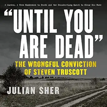 until you are dead the wrongful conviction of steven truscott 1st edition julian sher ,david ferry ,vintage