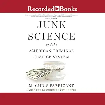 junk science and the american criminal justice system 1st edition m chris fabricant ,chris henry coffey