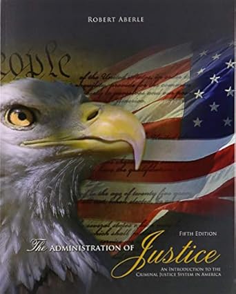the administration of justice an introduction to the criminal justice system in america 5th edition robert