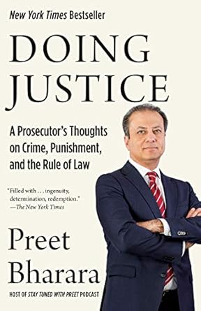 doing justice a prosecutors thoughts on crime punishment and the rule of law 1st edition preet bharara
