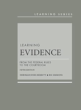 learning evidence from the federal rules to the courtroom 5th edition deborah merritt ,ric simmons