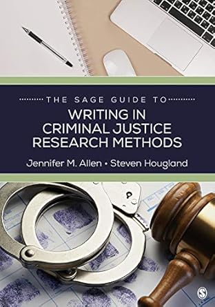 the sage guide to writing in criminal justice research methods 1st edition jennifer m allen ,steven hougland