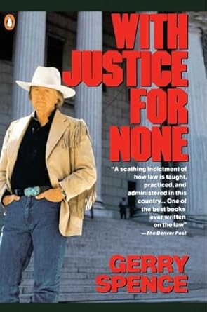 with justice for none destroying an american myth 1st edition gerry spence 0140133259, 978-0140133257