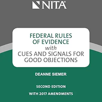 federal rules of evidence with cues and signals for good objections 1st edition deanne siemer ,david marantz