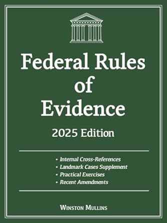 federal rules of evidence   with internal cross references advisory committee notes and landmark cases