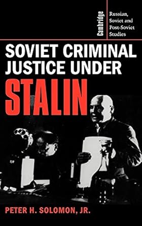 soviet criminal justice under stalin 1st edition peter h solomon jr 0521400899, 978-0521400893