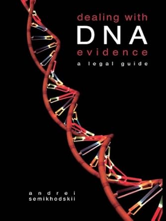dealing with dna evidence a legal guide 1st edition andrei semikhodskii b001jp1qfs, 978-1135390365