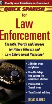 quick spanish for law enforcement essential words and phrases for police officers and law enforcement