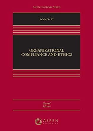 organizational compliance and ethics 1st edition babak boghraty b0btdrvs18