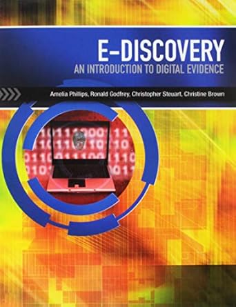 e discovery an introduction to digital evidence loose leaf version 1st edition amelia phillips ,ronald