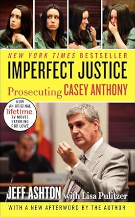 imperfect justice prosecuting casey anthony 1st edition jeff ashton ,lisa pulitzer b008luvmxu
