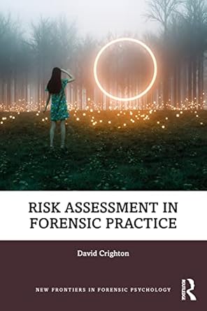 risk assessment in forensic practice 1st edition david crighton 036762253x, 978-0367622534