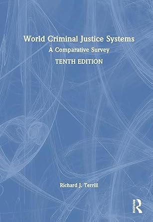 world criminal justice systems a comparative survey 1st edition richard j terrill 1032309466, 978-1032309460