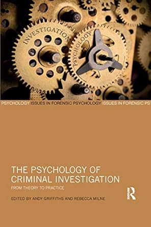 the psychology of criminal investigation 1st edition andy griffiths ,rebecca milne 0367482584, 978-0367482589