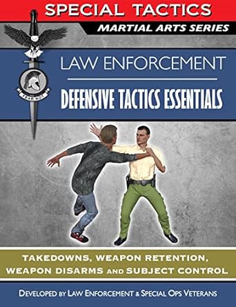 law enforcement defensive tactics essentials takedowns weapon retention weapon disarms and subject control