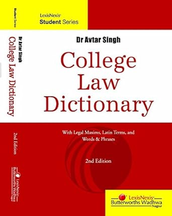college law dictionary with legal maxims latin terms and words and phrases 1st edition avtar singh