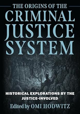 origins of the criminal justice system 1st edition hodwitz 1538187086, 978-1538187081
