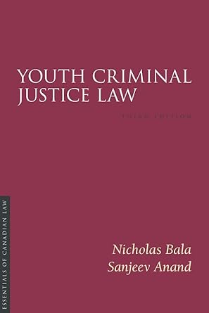 youth criminal justice law 3/e 1st edition nicholas bala ,sanjeev anand b0f149jvzc