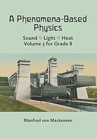 a phenomena based physics volume iii sound light heat hydraulics hydrostatics aeromechanics and