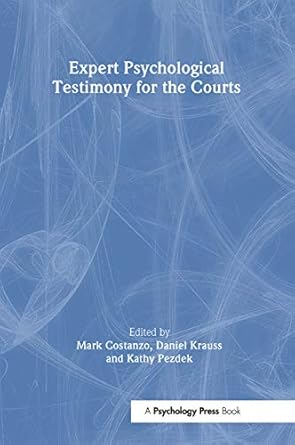 expert psychological testimony for the courts 1st edition mark costanzo ,daniel krauss ,kathy pezdek