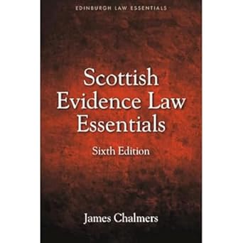 scottish evidence law essentials 6th edition james chalmers 1399519816, 978-1399519816