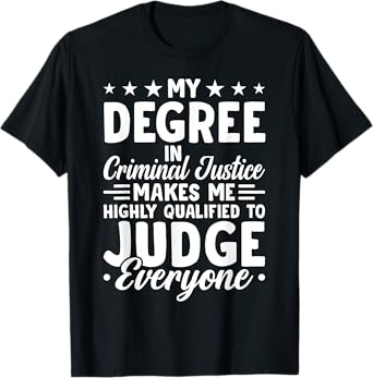 criminal justice graduation my degree in criminal justice t shirt 1st edition  b09y7h13kl