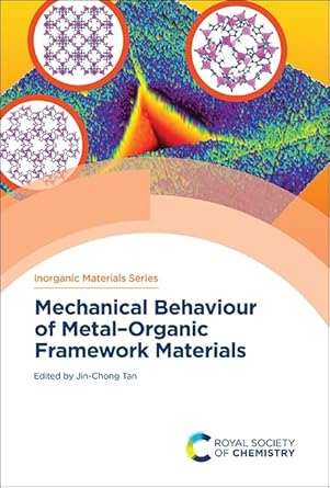mechanical behaviour of metal organic framework materials 1st edition jin chong tan 1839164085, 978-1839164088