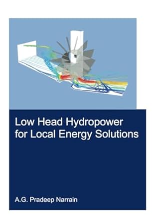 low head hydropower for local energy solutions 1st edition pradeep narrain 0815396120, 978-0815396123
