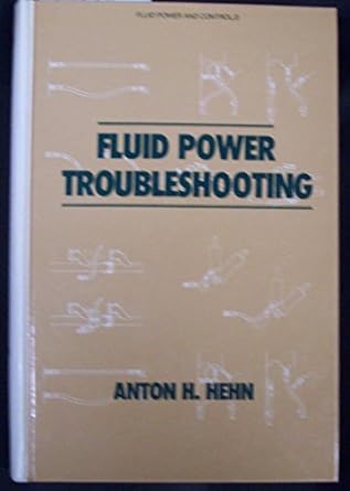fluid power troubleshooting 1st edition anton h hehn 082477048x, 978-0824770488