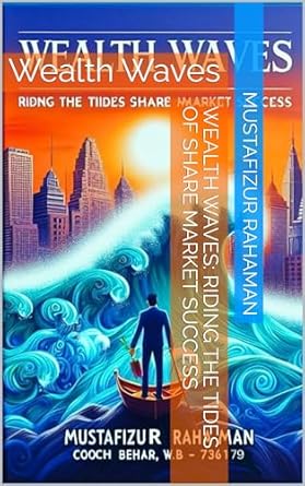 wealth waves riding the tides of share market success wealth waves 1st edition mustafizur rahaman b0d7z1byf2