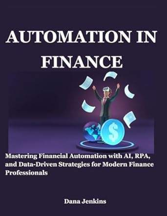 automation in finance mastering financial automation with ai rpa and data driven strategies for modern