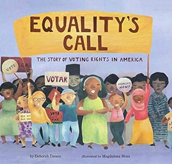 equalitys call the story of voting rights in america 1st edition deborah diesen ,magdalena mora b001ilfkq4,