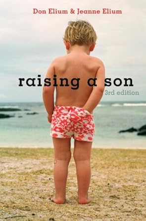 raising a son parents and the making of a healthy man 1st edition don elium ,jeanne elium b004kpm1zi