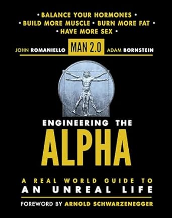 man 2 0 engineering the alpha a real world guide to an unreal life 1st edition john romaniello ,adam