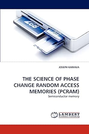 the science of phase change random access memories semiconductor memory 1st edition joseph karanja