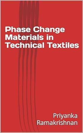 phase change materials in technical textiles 1st edition priyanka ramakrishnan b0cntby99h