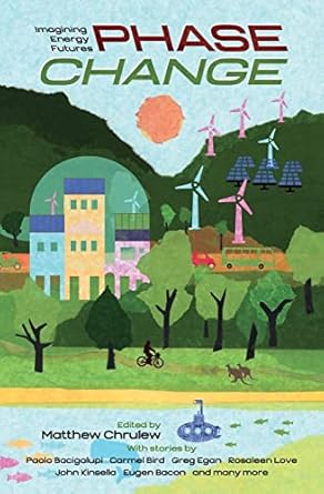 phase change imagining energy futures 1st edition matthew chrulew 1922101737, 978-1922101730