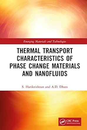 thermal transport characteristics of phase change materials and nanofluids 1st edition s harikrishnan ,a d