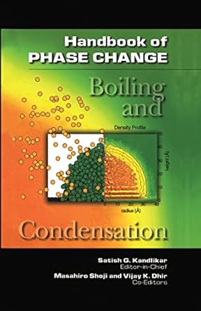 handbook of phase change boiling and condensation 1st edition s g kandlikar 1560326344, 978-1560326342