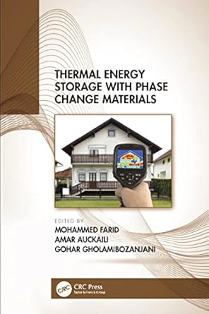 thermal energy storage with phase change materials 1st edition amar auckaili ,mohammed farid ,gohar