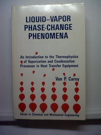 liquid vapor phase change phenomena an introduction to the thermophysics of vaporization and condensation in