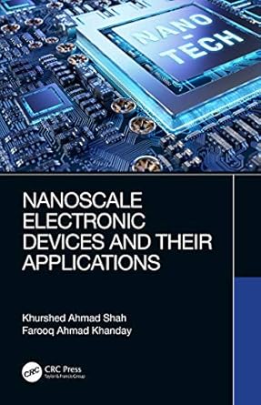 nanoscale electronic devices and their applications 1st edition khurshed ahmad shah ,farooq ahmad khanday