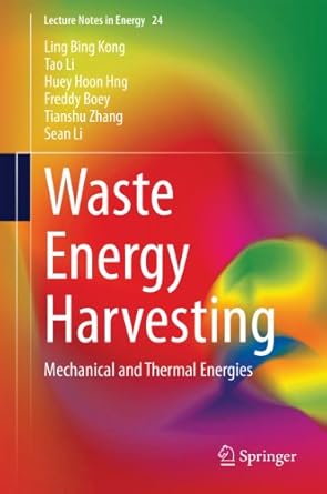 waste energy harvesting mechanical and thermal energies 1st edition kong ling bing b00j99v1qk, 978-3642546341