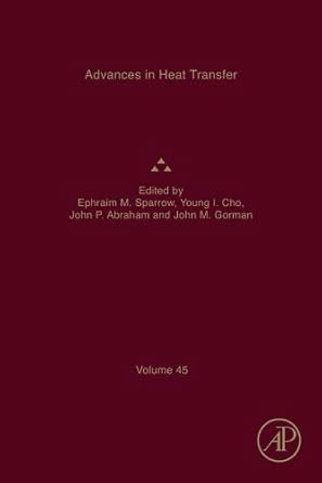 advances in heat transfer 1st edition ephraim m sparrow ,john patrick abraham ,john m gorman ,young i cho