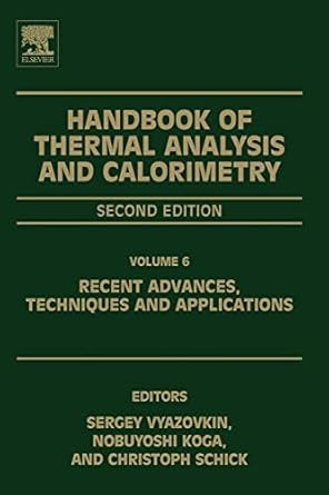 handbook of thermal analysis and calorimetry recent advances techniques and applications 2nd edition sergey