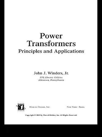 power transformers principles and applications book 17 1st edition john winders b001ki44gm, 978-1135559069