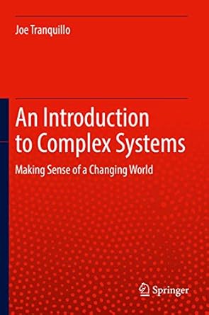 an introduction to complex systems making sense of a changing world 1st edition joe tranquillo b0cjfpqlt1,
